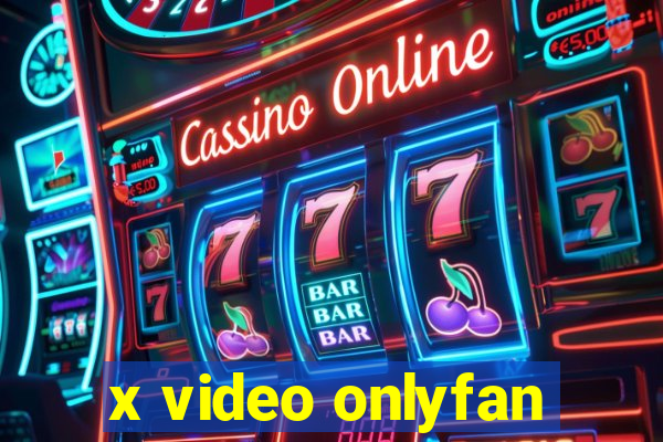 x video onlyfan